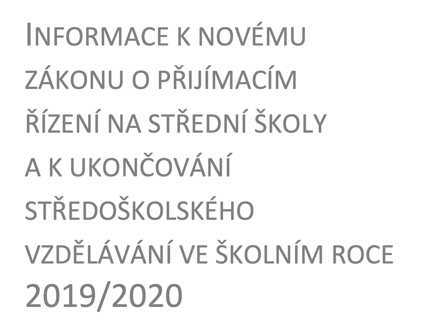 Informace k novému zákonu o přijímacím řízení na střední školy 2019/2020